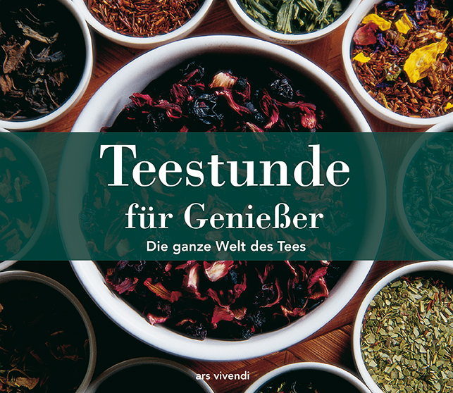 Teestunde fuer Geniesser - ars vivendi Verlag