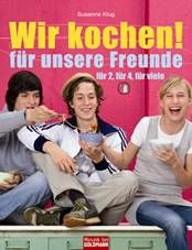 Wir kochen fuer unsere Freunde