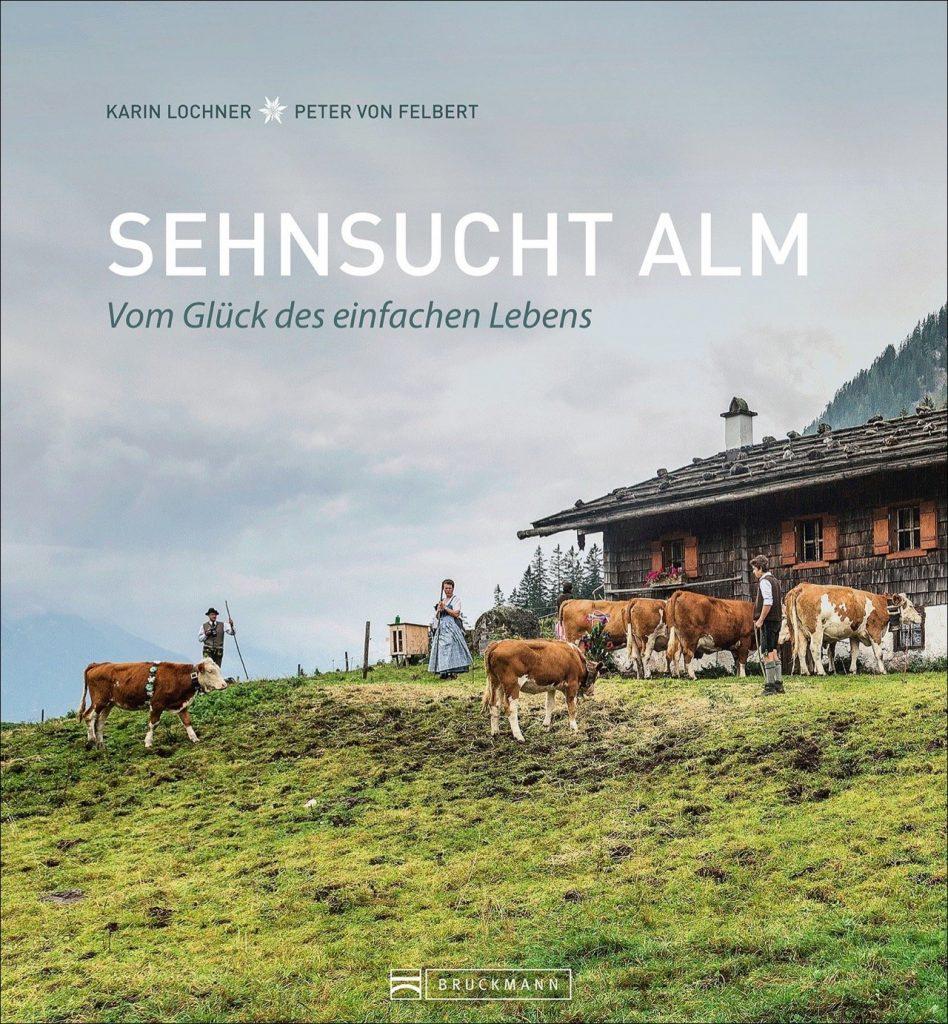Buchtipp: Wenn die Sehnsucht Alm zur Endstation Sehnsucht wird 8 Sehnsucht Alm Karin Lochner Peter von Felbert 01